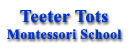 Teeter Tots Montessori